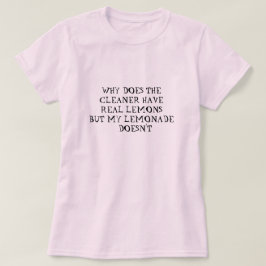 VARFÖR HAR CLEANER LEMONADE SHIRT? TEE SHIRT