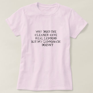 VARFÖR HAR CLEANER LEMONADE SHIRT? TEE SHIRT