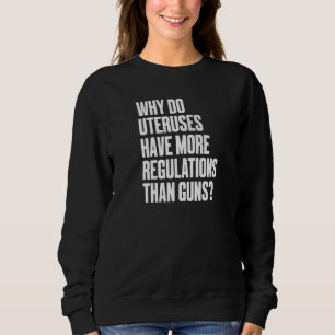 Varför Har Livmödrar Mer Reglering Än Vapen Pr T Shirt