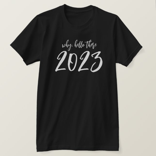 Varför Hej där 2023 Nyårsafton T-Shirt (Design framsida)