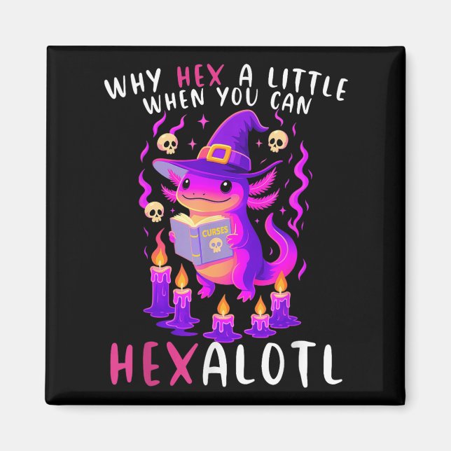 Varför hex lite när du kan hexalotl väva Axolotl Magnet (Framsidan)
