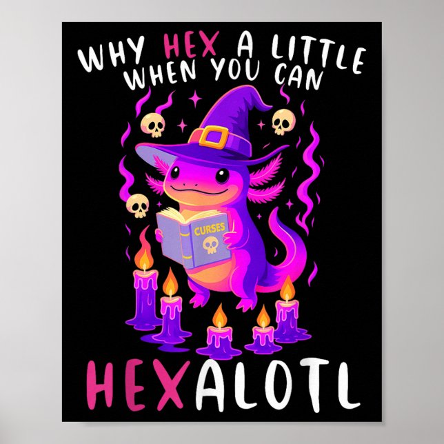 Varför hex lite när du kan hexalotl väva Axolotl Poster (Framsidan)