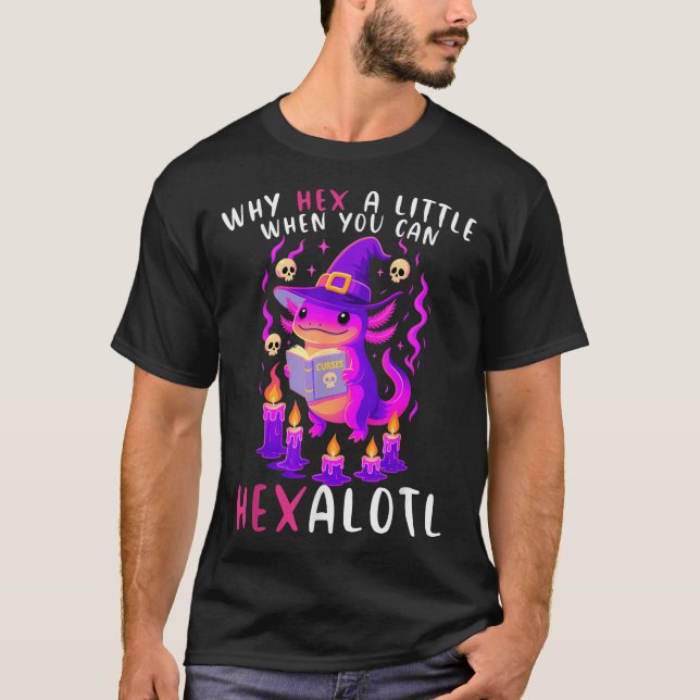 Varför hex lite när du kan hexalotl väva Axolotl T Shirt (Framsida)