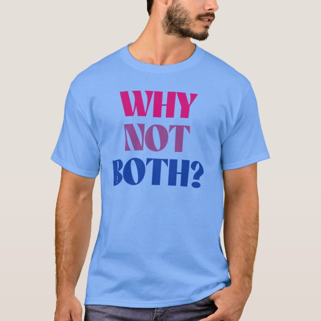 Varför inte båda? t shirt (Framsida)