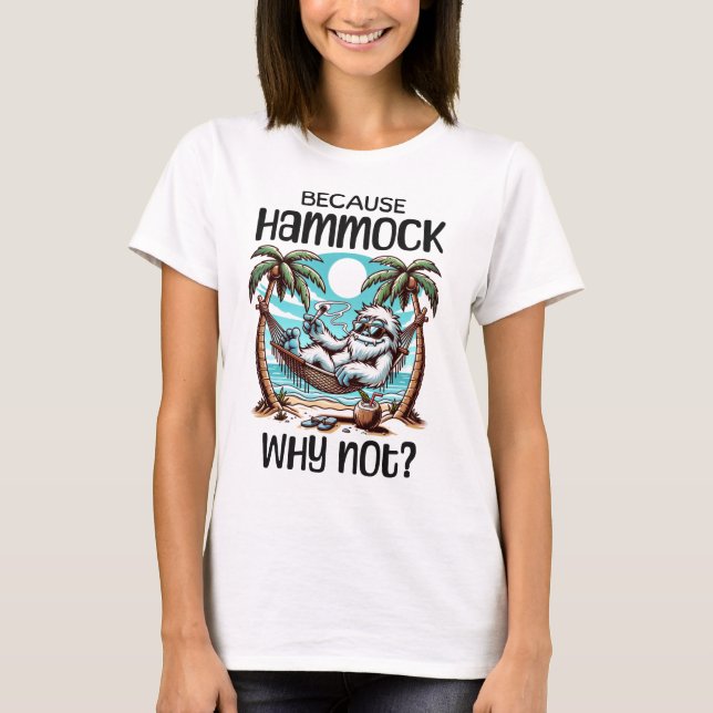Varför inte Hammock? T Shirt (Framsida)