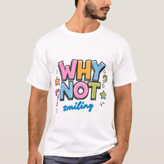 Varför inte le – Färgglad positiv design T Shirt