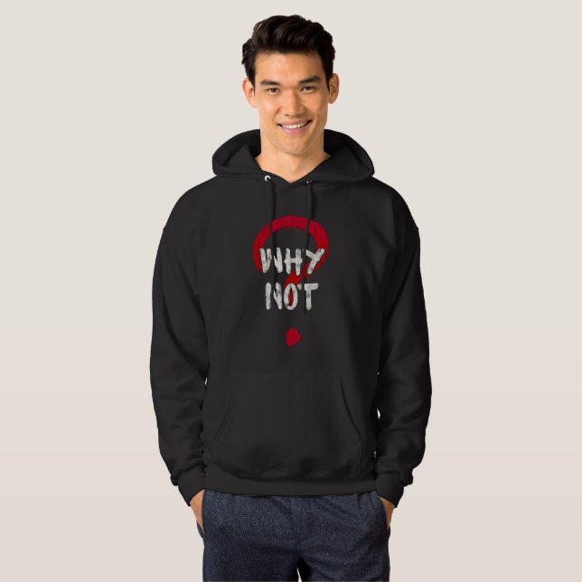 Varför inte svettskjorta hoodie (Hel framsida)