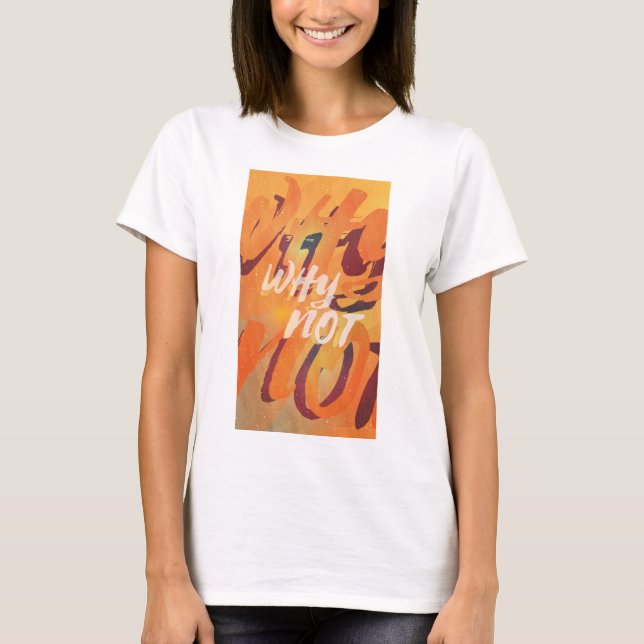 Varför inte t shirt (Framsida)