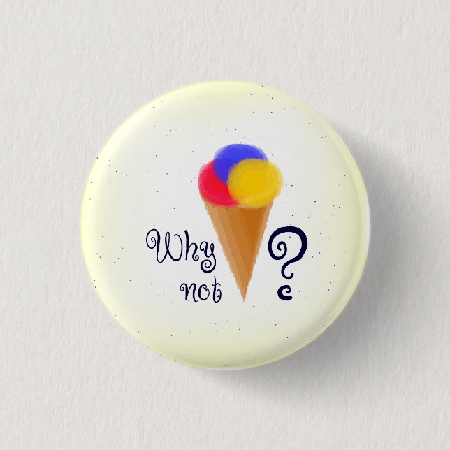 "Varför inte? "underteckna med glasskotten Knapp (Framsida)