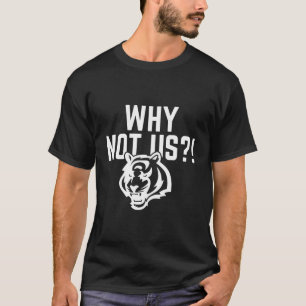varför inte vi bengals, Funny ohio bengals-fotboll T Shirt