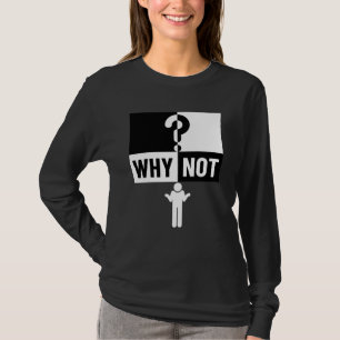varför inte WN01A ❓ T Shirt