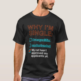 Varför jag är singel t shirt