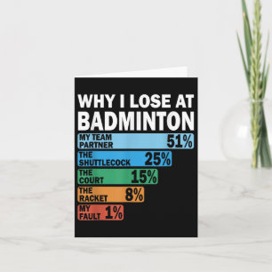 Varför jag förlorade i Badminton Funny mitt fel Kort