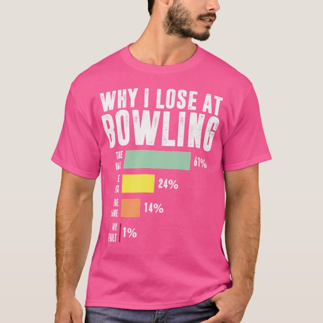 Varför jag förlorar på Bowling Funny Bowling T Shirt (Framsida)
