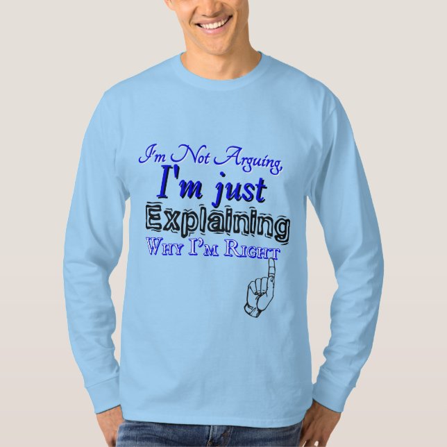 Varför jag har rätt T-shirt (Framsida)