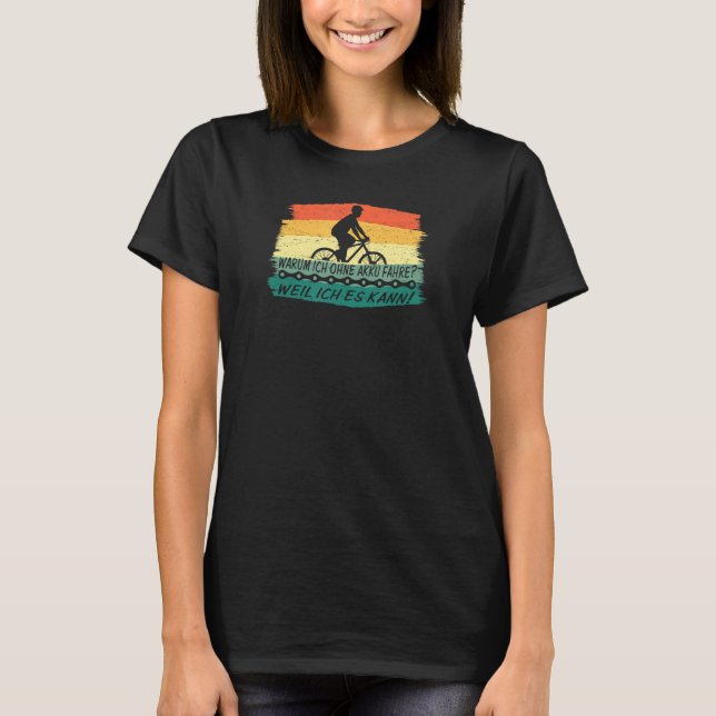 Varför jag rider utan att cykla på väg Bike Mtb T Shirt (Framsida)