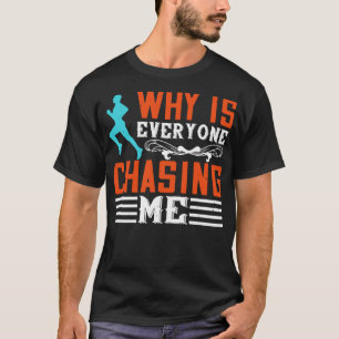 Varför jagar alla mig? t shirt