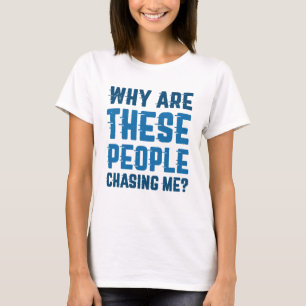 Varför jagar de mig? t shirt