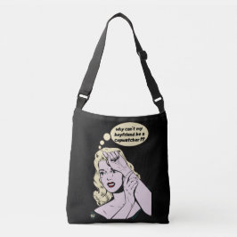 "VARFÖR KAN INTE MIN BOYFRIEND VARA EN COPWATCHER? AXELVÄSKA