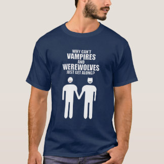 VARFÖR KAN INTE VAMPIRER OCH WEREWOLVES BARA BLI L T-SHIRT