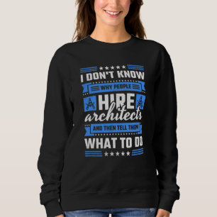 Varför människor anlitar arkitekter och sedan berä t shirt