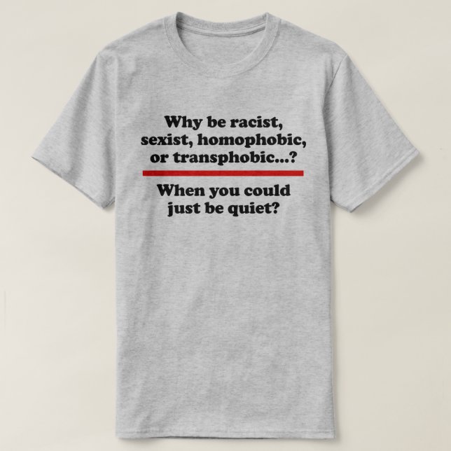 Varför när du bara kunde vara tyst? t shirt (Design framsida)