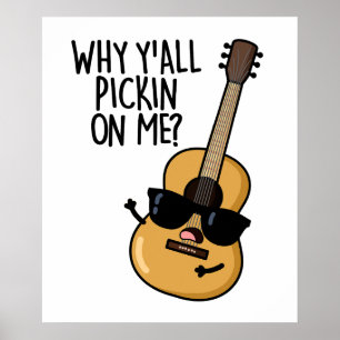 Varför ni alla plockar på mig, unge Guitar Pun? Poster