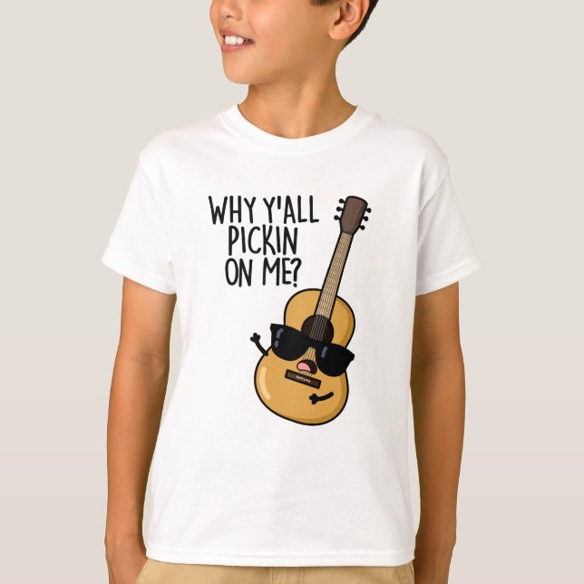 Varför ni alla plockar på mig, unge Guitar Pun? T Shirt (Framsida)
