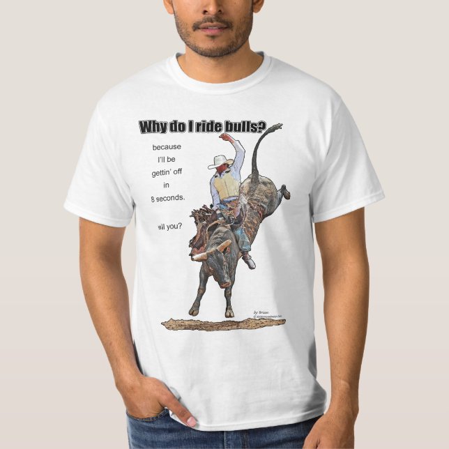 Varför rider jag tjurar? t-shirt (Framsida)