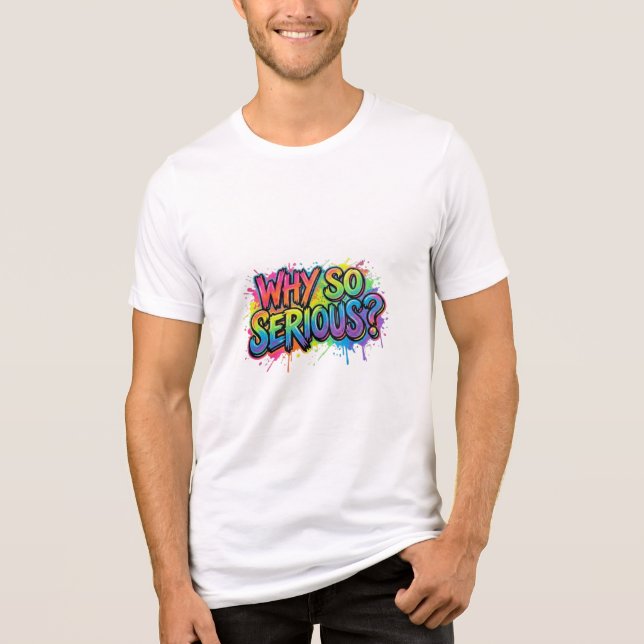 Varför Så Allvarligt T Shirt (Framsida)