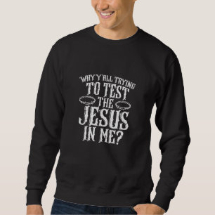 Varför ska du testa Jesus i mig kristen? Lång Ärmad Tröja