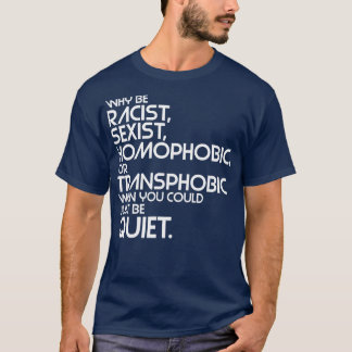 Varför skulle det finnas rasistiskt homofobi eller t shirt