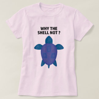 Varför Snäckan inte Turtle T-Shirt