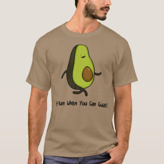Varför Springa när du kan Guac T Shirt