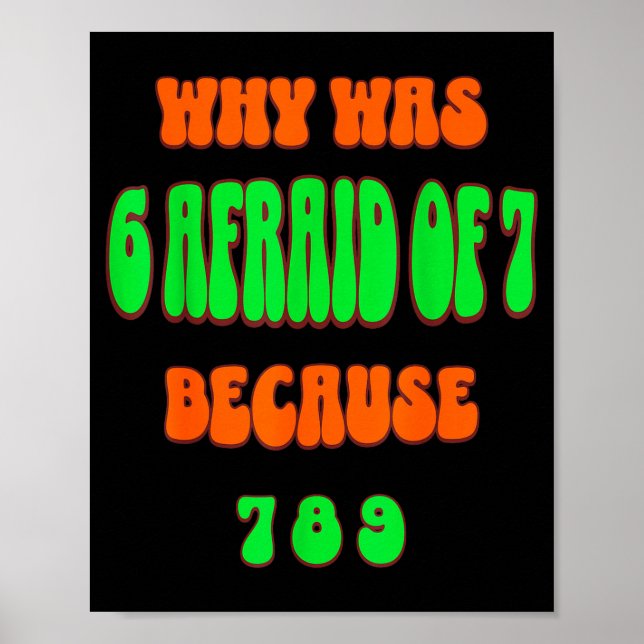 Varför Var 6 Rädd För 7, Eftersom 789. Roligt 67 M Poster (Framsidan)