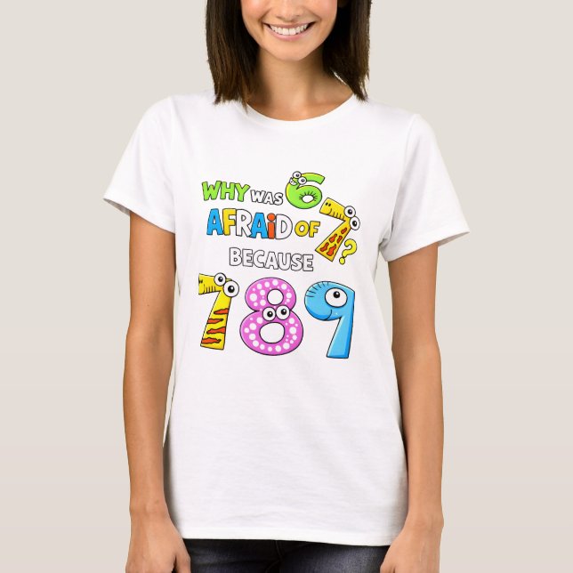 Varför var 6 rädd för 7 Rolig matematik t-shirt (Framsida)