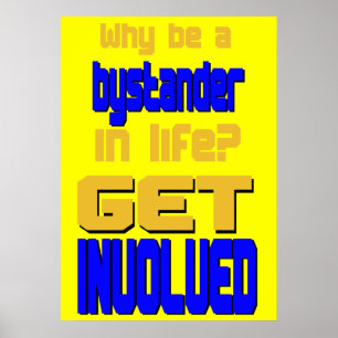 Varför var en Bystander? Få den involverade Poster