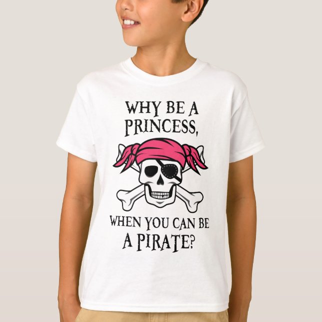 Varför var en Princess, när du kan vara en pirat? Tee (Framsida)