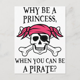 Varför var en Princess, när du kan vara en pirat? Vykort