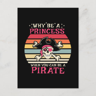 Varför vara en prinsessa när man kan vara en pirat vykort