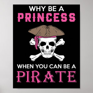 Varför vara prinsessa när du kan Pirat Girls Poster