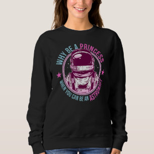 Varför vara prinsessa när du kan vara astronaut Gi T Shirt