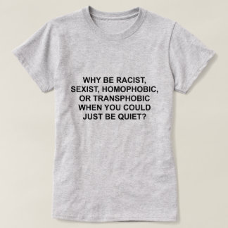 VARFÖR VARA RASISKT, HOMOFOBISKT ELLER TRANSPHOBIS T SHIRT