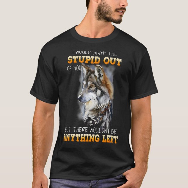 Varg att jag skulle sno dig ut ur dig. t shirt (Framsida)