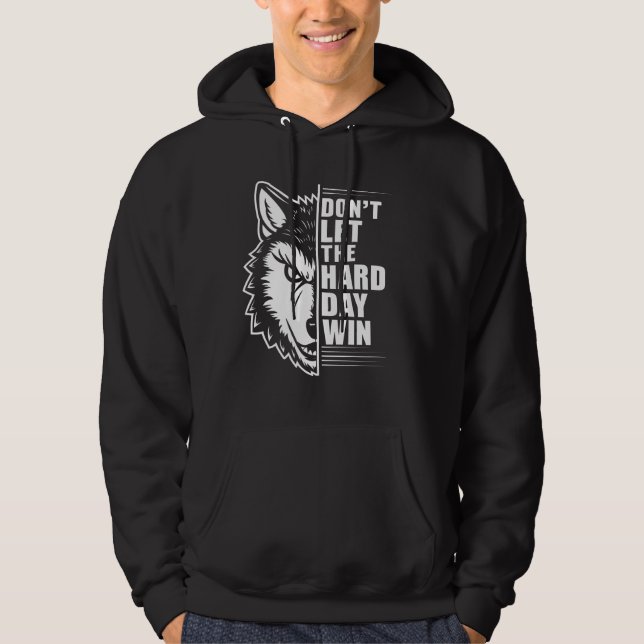 Varg Citats Konst Don't Let The Hard Day Win Hoodie (Framsida)