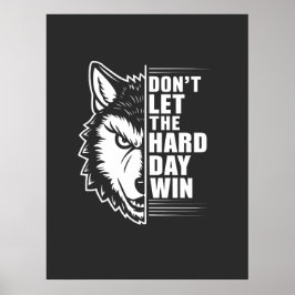 Varg Citats Konst 'Don't Let The Hard Day Win' Poster