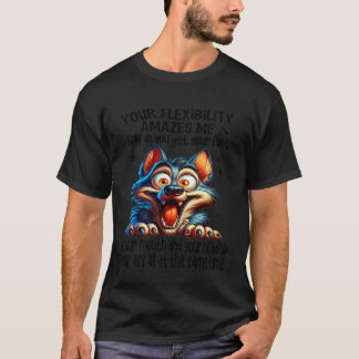 Varg Din flexibilitet förvånar mig Hur får du dig T Shirt