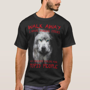 Varg - gå bort - jag har ilska problem t shirt
