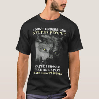 Varg Jag Förstår Inte Dumma Människor Kanske Jag S T Shirt
