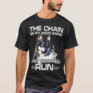 Varg Kedjan På Mitt Humörsvängning Har Just Knäckt T Shirt